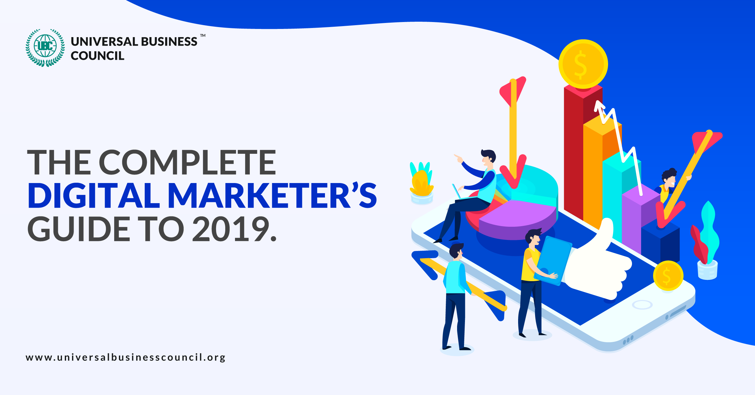 The Complete Digital Marketer’s Guide To 2019