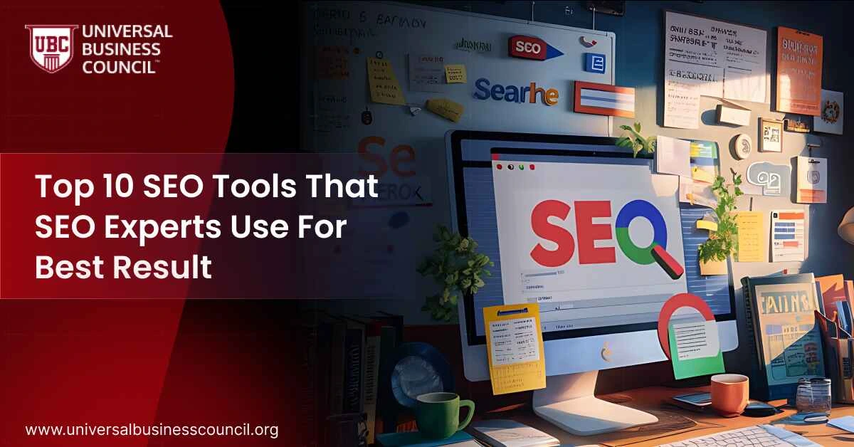 Top 10 SEO Tools That SEO Experts Use For Best Result